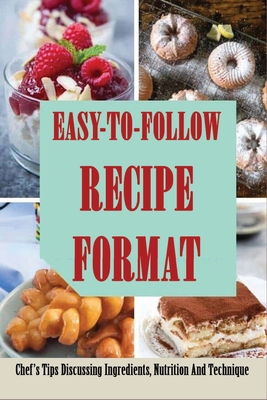 Easy-To-Follow Recipe Format: Chef's Tips Discussing Ingredients, Nutrition, And Technique: Classic Recipes From Italy