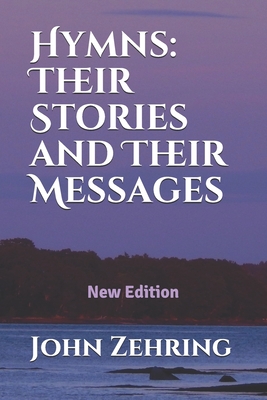 Hymns: Their Stories and Their Messages: New Edition