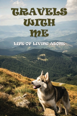 Travels With Me: Life Of Living Alone: Living Alone Stories