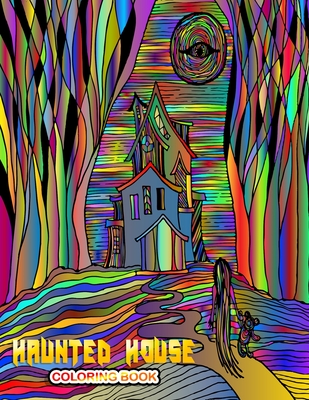 Haunted House coloring book: coloring books for adults and kids - Halloween coloring book for adults A halloween haunted house coloring book for ad