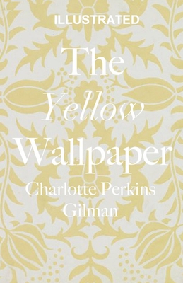 The Yellow Wallpaper Illustrated