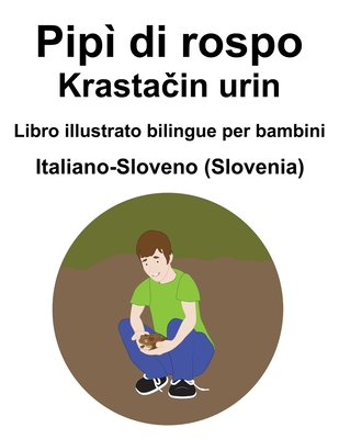 Italiano-Sloveno (Slovenia) Pipì di rospo / Krastačin urin Libro illustrato bilingue per bambini
