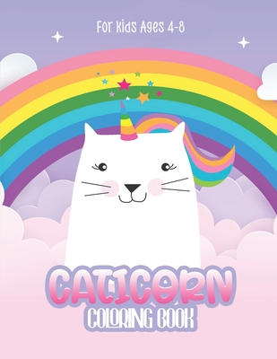 Caticorn Coloring Books For Kids: Coloring Books For Kids Ages 4-8