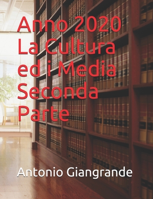 Anno 2020 La Cultura ed i Media Seconda Parte