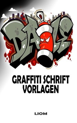 Graffiti Schrift Vorlagen: Graffiti Vorlagen mit 113 vorlagen in den Abmessungen 12,7 x 20,32 cm, zeichnen Sie Ihre Graffiti Schrift und erstelle