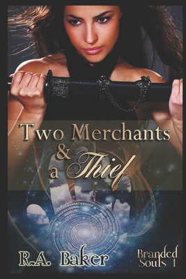 Two Merchants and a Thief: Branded Souls Series, Book 1