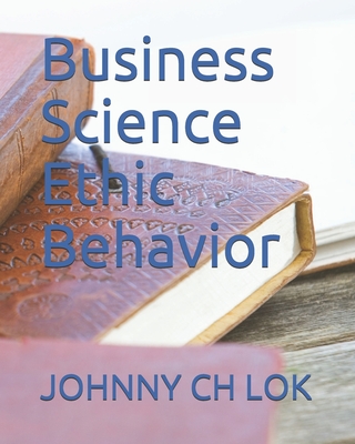 Business Science Ethic Behavior