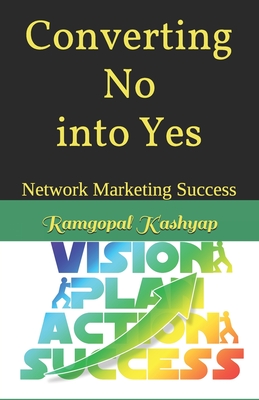 Converting No into Yes: Network Marketing Success