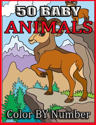 50 Baby Animals Color B Number: 50 Activity Color By Number Book for Adults Relaxation