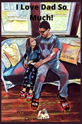 I Love Dad So Much!