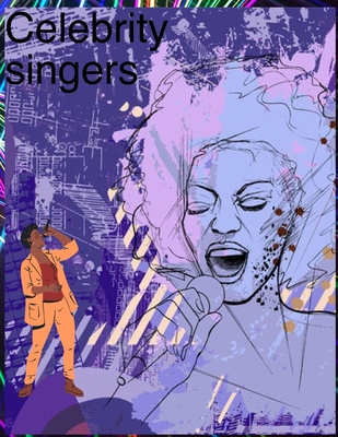 Celebrity singers: Celebrity singers Coloring Book for Kids and Adults with Fun, Easy, and Relaxing High-quality images