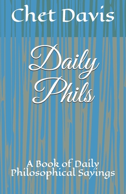 Daily Phils: A Book of Daily Philosophical Sayings