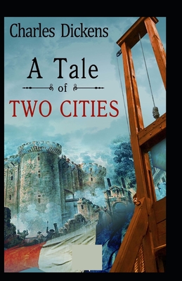 A Tale of Two Cities: (illustrted edition)