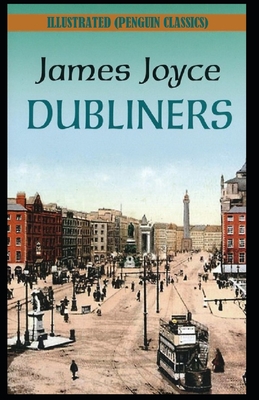 Dubliners By James Joyce Illustrated (Penguin Classics)