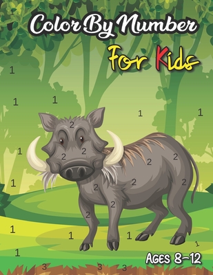 Color by Number for Kids Ages 8-12: color by number for kids with markers