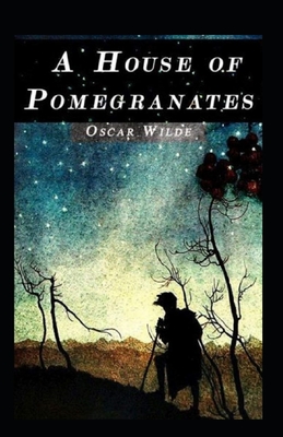 A House of Pomegranates Annotated