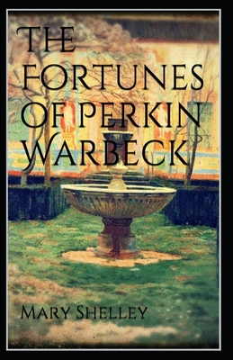 The Fortunes of Perkin Warbeck: Mary Shelley (Historical, Short Stories, Classics, Literature) [Annotated]