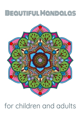 Beautiful Mandalas: for children and adults