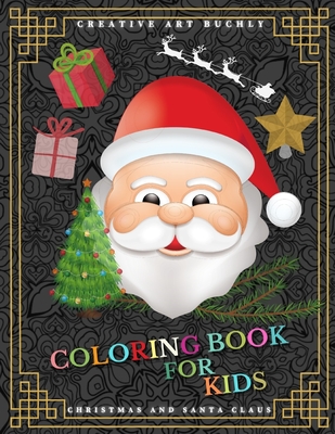 Coloring book for kids - Christmas and Santa Claus: 30 Christmas motifs to Color. Christmas Coloring Book for Children from 6 Years for Creativity. (D
