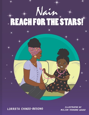 Nain, Reach for the Stars!