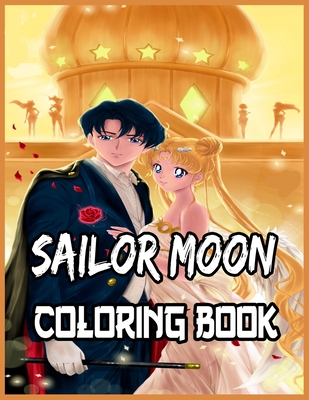 Sailor Moon: Coloring book for adults and children with exciting and beautiful features and features