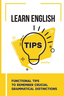 Learn English: Functional Tips To Remember Crucial Grammatical Distinctions: Is It Correct To Say I'S?