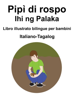 Italiano-Tagalog Pipì di rospo / Ihi ng Palaka Libro illustrato bilingue per bambini
