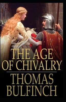 The Age of Chivalry( illustrated edition)