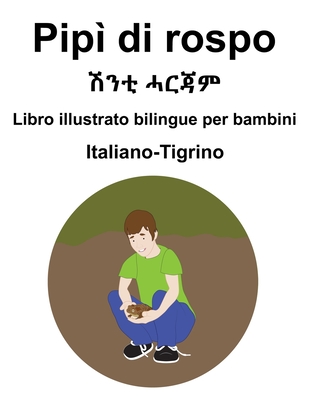 Italiano-Tigrino Pipì di rospo / &#4669;&#4757;&#4722; &#4627;&#4653;&#4867;&#4637; Libro illustrato bilingue per bambini