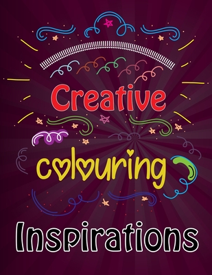 Creative Coloring Inspirations: Love Quotes Inspirational Coloring Book