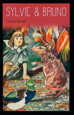Sylvie And Bruno: Lewis Carroll (Humorous, Classics, World Literature) [Annotated]