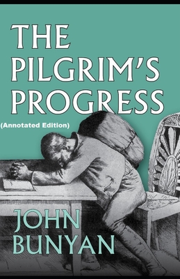 The Pilgrim's Progress By John Bunyan (Annotated Edition)