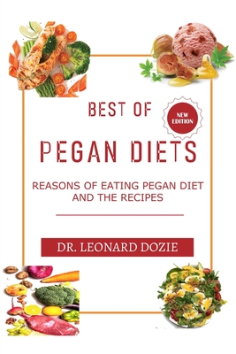 Best of Pegan Diets: Reasons of Eating Pegan Diets and Recipes