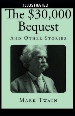 The $30,000 Bequest and other short stories (Illustrated)