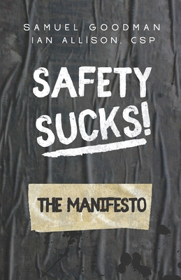 Safety Sucks! The Manifesto