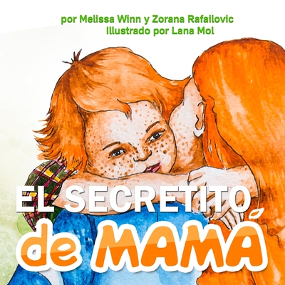 El Secretito de Mamá: (Mother's Little Secret) Este libro se Asegurará de Que Su Pequeño se Duerma Sintiéndose Seguro y Amado. Cuento Para N