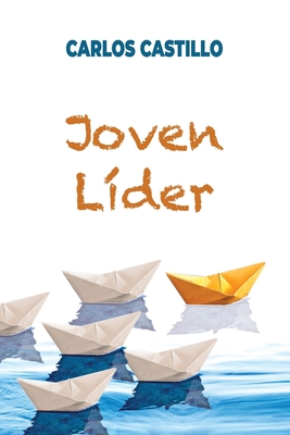 Joven Líder: Construye hoy lo que quieres ser mañana