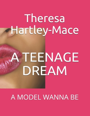 A Teenage Dream: A Model Wanna Be