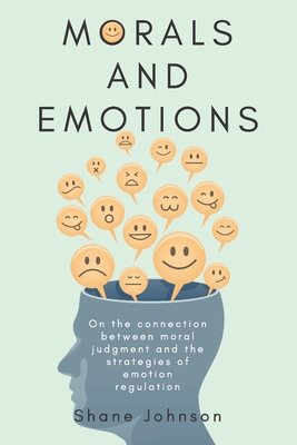Morals and Emotions: On the connection between moral judgment and the strategies of emotion regulation
