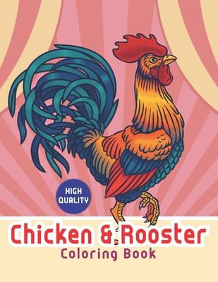 Chicken & rooster coloring book: Chickens Coloring Pages With Cute Chicks, Roosters And More Chicken
