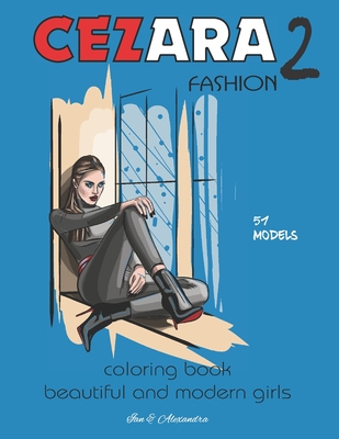 Cezara Fashion 2: Coloring book beautiful and modern girls - Paris