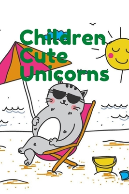 Children Cute Unicorns: Coloring Books for kids