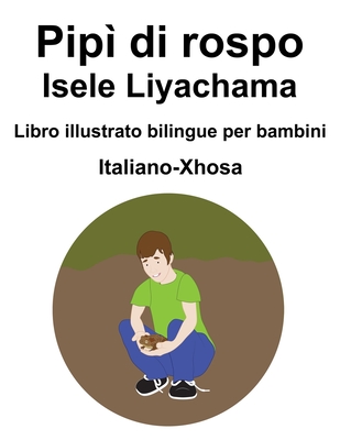 Italiano-Xhosa Pipì di rospo / Isele Liyachama Libro illustrato bilingue per bambini