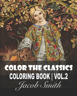 Color the Classics. Vol 2: The Una and the Lion by William Bell Scott, St. Agnes in Prison by Jose de Ribera, A Thorn Amidst Roses, The Straw Hat