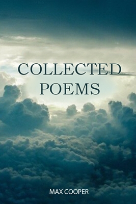 Collected Poems by Max Cooper
