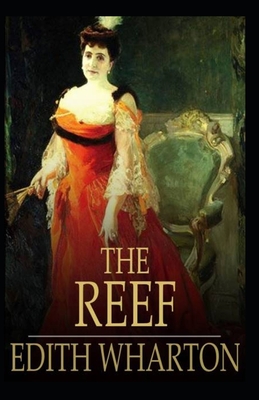 The Reef: Edith Wharton (Classics, Literature) [Annotated]