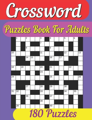 Crossword Puzzles Book For Adults 180 Puzzles: 180 Large Print Crossword Puzzles For Adults & Seniors Easy Level Puzzles to Challenge Your Brain