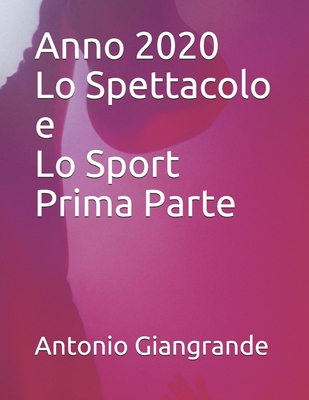 Anno 2020 Lo Spettacolo e Lo Sport Prima Parte