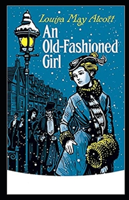 An Old-Fashioned Girl: Illustrated edition