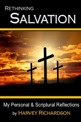 Rethinking Salvation: My Personal and Scriptural Reflections
